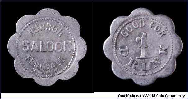 Mirror Saloon token, Ferndale, California. Aluminum
Patrick Co.