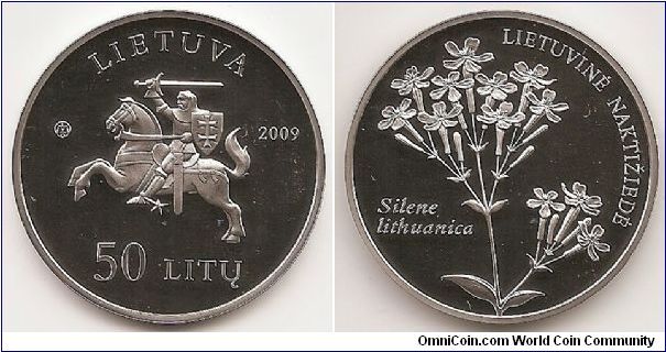 50 Litas
KM#165 08.12.2009
Coin featuring Lithuanian Nature
Silver Ag 925 Quality proof 
Diameter 38.61 mm
Weight 28.28 g. The obverse of the coin features the Coat of Arms of the Republic of Lithuania, encircled with the inscriptions LIETUVA (Lithuania), 50 LITŲ (50 litas) and 2009. The reverse of the coin bears the image of Silene lithuanica – a plant included in the Red Book of Lithuania. The plant is surrounded by the inscriptions LIETUVINĖ NAKTIŽIEDĖ and SILENE LITHUANICA in the Lithuanian and Latin languages. The words on the edge of the coin:
LETUVOS GAMTA
Designed by Giedrius Paulauskis 
Mintage 10,000 pcs
Issue 08.12.2009
The coin was minted at the UAB Lithuanian Mint.