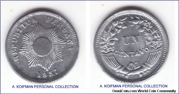 KM-227, 1957 Peru un (1) centavo; zinc, plain edge; because zinc is easily corroded unless properly stored, these should be pretty hard to come by in higher grades.
