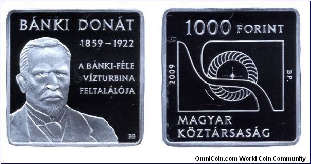 Hungary, 1000 forint, 2009, Cu-Ni, 28.43mm, 14g, MM: BP (Budapest), Donát Bánki (1859-1922) inventor of the Banki turbina.                                                                                                                                                                                                                                                                                                                                                                                          