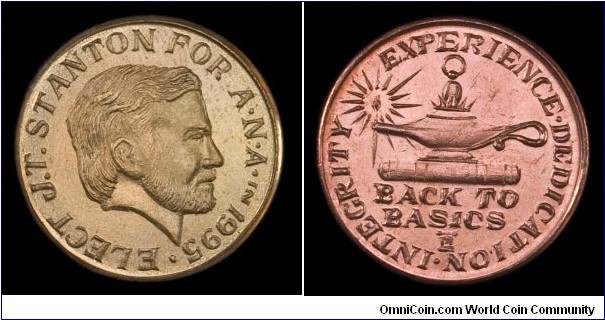 Gallery Mint campaign token for Stanton's bid for the ANA Board. Obverse is a brass version, reverse is a copper version.