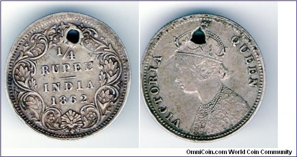 1862 
1/4 Rupee
Queen Victoria
Holed