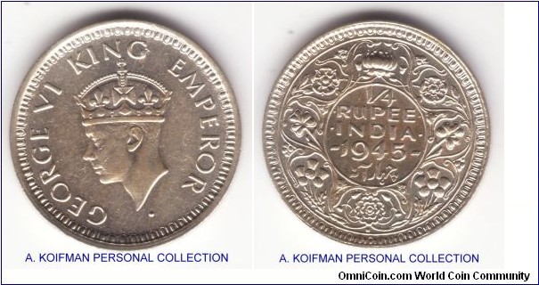 KM-547, 1945 British India 1/4 rupee, Bombay mint (dot under the flower on the reverse); silve, security edge; no dot variety? average uncirculated or almost.