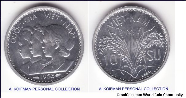 KM-E1, 1953 South Vietnam 10 Su essai, Paris mint; aluminum, plain edge; uncirculated specimen, mintage 1,200, from the 3 coin set of the Paris mint.
