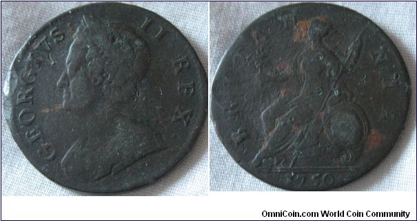 1750 halfpenny, F grade, great detail on obverse, sadly damage there and on reverse