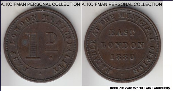 Hern-178a, Theron-C44, 1880 South Africa East London (Cape Province) penny token; plain edge, 25 mm; municipal token, Obverse: Legend around periphery with value in centre: “EAST LONDON MUNICIPALITY * 1D.”. Reverse: Legend around periphery and on three lines in centre: “PAYABLE AT THE MUNICIPAL OFFICE * EAST LONDON”; used as a ferry token for crossing Buffalo River, good extra fine, a spot on obverse.