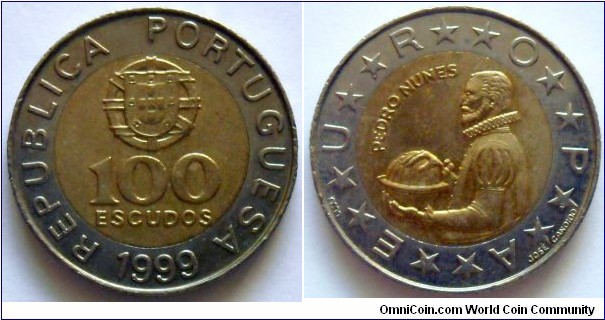 100 escudos.
1999, Bimetal (Cu-ni/Cu-Zn-Ni) Weight; 8,3g.
Diameter; 25mm.
Edge; Five sections smooth and five reeded.
Mint; Imprensa Nacional - Casa da Moeda, Lisboa.
Design; Jose Candido. Mintage; 
13.000.000 units.