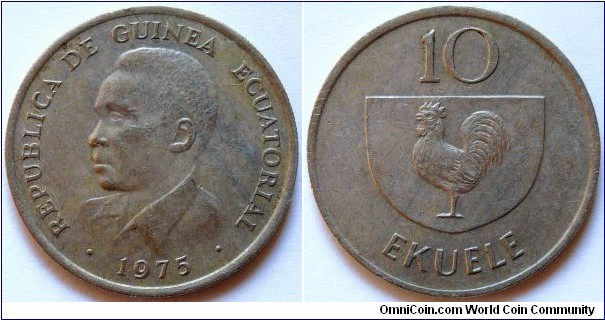 10 ekuele.
1975, President Francisco Macias Nguema