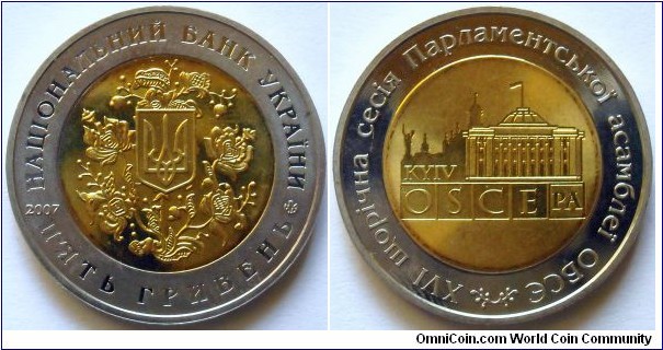 5 hryvnias.
2007, XVI Annual Session of the Parliament Assembly of the Organization for Security and Cooperation in Europe. Cu-ni/Cu-Al-Zn-Sn. Weight; 9,4g. Diameter; 28mm.
Mintage; 35.000 units.