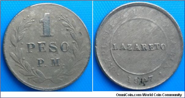 Colombia 1 P:M 1901-Leprosarium Coinage-Oberse:Lazareto with circle-Weight 2.65 g- D: 18mm-Lettering Republica de Colombia Lazareto 1907-Reverse: Denomination P:M with Wreath Lettering 1 Peso P:M. Edge smooth- Mintage 792.000-Copper-Nickel Shape: Round-For Sale Very SCARCE.SOLD AS IS-NO RETURN. -CAT 268 SOLD