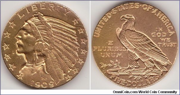 SOLD/1909 D $5 INDIAN HEAD HALF EAGLE
Design by Bela Lyon Pratt, W.8.34g. 900Au
STRUCK AT DENVER,CO.U.S. MINT BRANCH

MINTAGE:
3,423,560

CONTAINS:
8.359 grams
.900 GOLD
.100 COPPER
NET WEIGHT
.24187 oz.
PURE GOLD