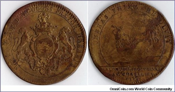 scaree copper jeton minted for M'sieu Jerome D'Argouges, a member of the aristocracy from Normandy who was the Lieutentant Civil de Police at Le Chatelet, Paris in 1718. Obverse: Coat of Arms. Rev Aurora in her chariot. Exergue: Committee of Prosecutors at Le Chatelet.