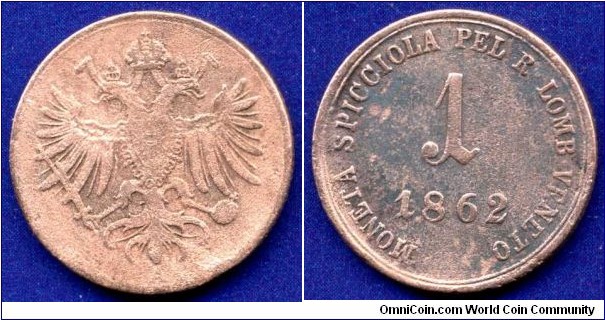 1 soldo.
Austrian Lombardia & Venetia.
Franc Ioseph I (1848-1916).
*A* - Wien mint.


Cu.