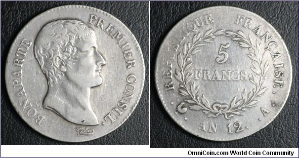 5 Francs Napoleon Bonaparte as Premier Consul Obverse: Bust of Napoleon Reverse: Simple 5 Francs Mintage: 3,545,000 Silver .900